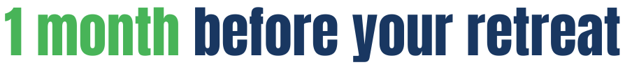 1 Month Before Your Retreat – Whispering Winds