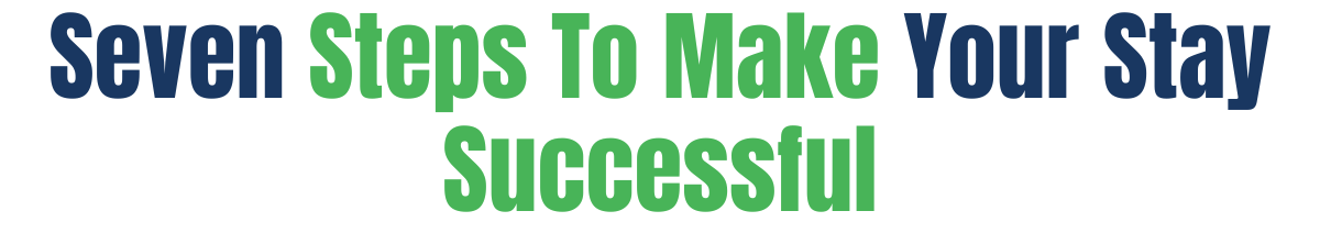 Seven Steps To Make Your Stay Successful – Whispering Winds