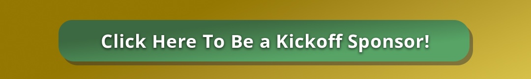 Click Here To Be a Kickoff Sponsor!